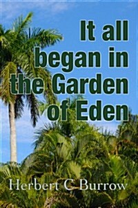 It All Began in the Garden of Eden (Paperback)