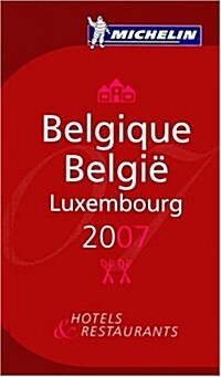Michelin Guide Belgique Luxembourg 2007 (Hardcover)