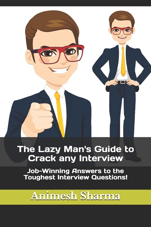 The Lazy Mans Guide to Crack any Interview (Paperback)