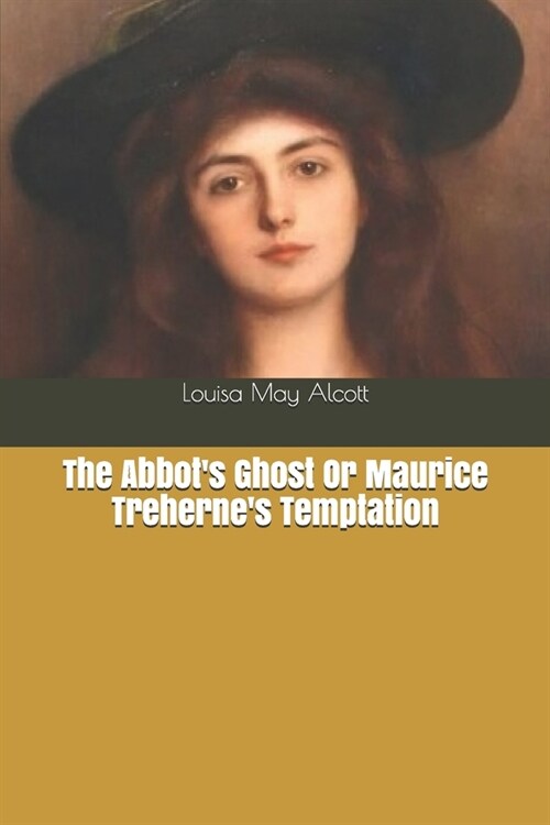 The Abbots Ghost Or Maurice Trehernes Temptation (Paperback)