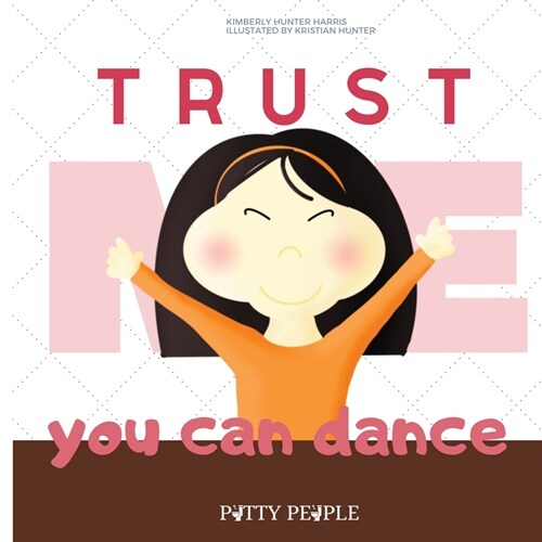 Trust Me You Can Dance- The Potty: Potty Training Book (Paperback)