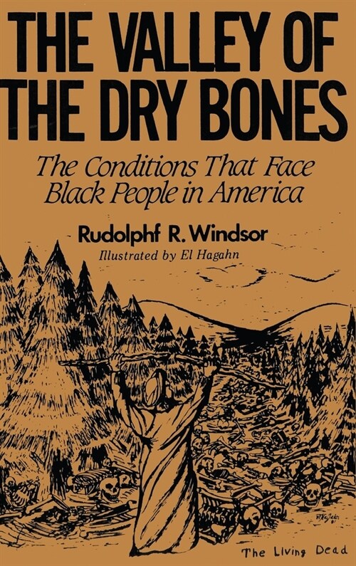 The Valley of the Dry Bones: The Conditions That Face Black People in America Today (Hardcover)