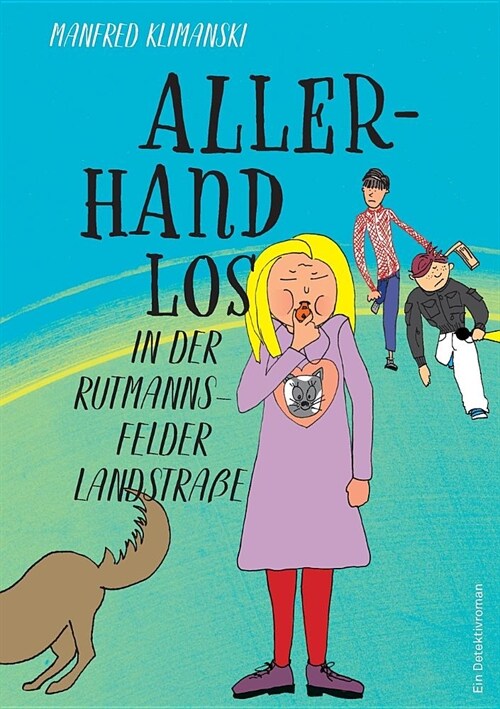 Allerhand los in der Rutmannsfelder Landstra?: Eine Detektivgeschichte f? Kinder ab 9 Jahren (Paperback)