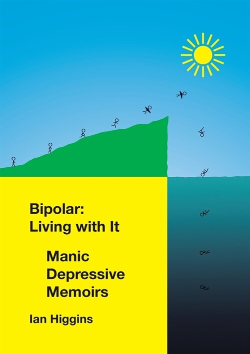 Bipolar: Living With It: Manic Depressive Memoirs (Paperback)
