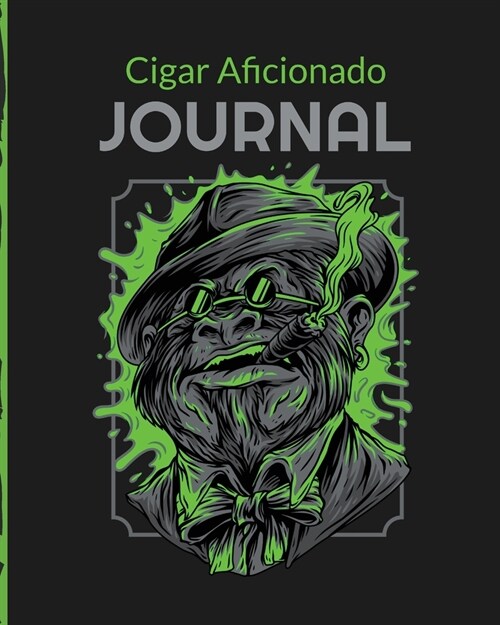 Cigar Aficionado Journal: Cigar Bar Gift - Cigarette Notebook - Humidor - Rolled Bundle - Flavors - Strength - Cigar Band - Stogies and Mash - E (Paperback)