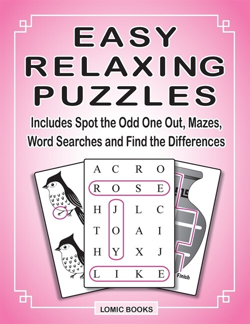 Easy Relaxing Puzzles: Includes Spot the Odd One Out, Mazes, Word Searches and Find the Differences (Paperback)