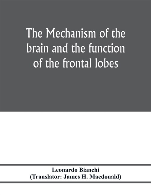 The mechanism of the brain and the function of the frontal lobes (Paperback)