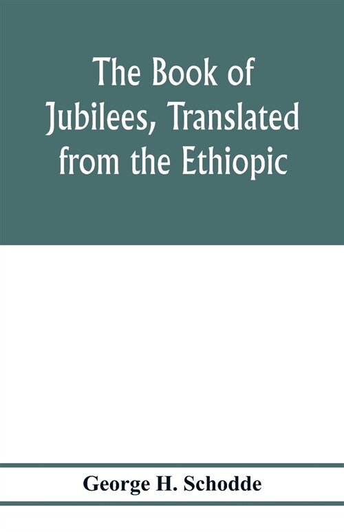 The Book of Jubilees, translated from the Ethiopic (Paperback)