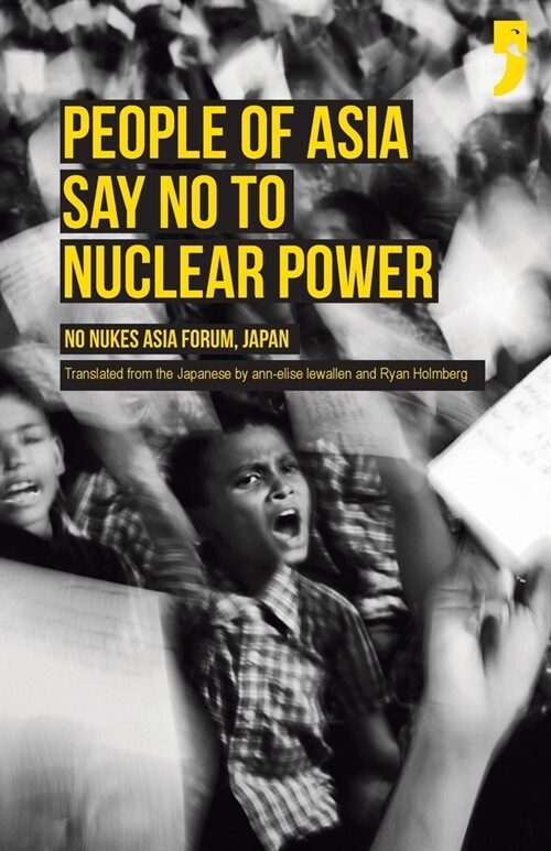 People of Asia Say No to Nuclear Power: No Nukes Asia Forum, Japan (Paperback)