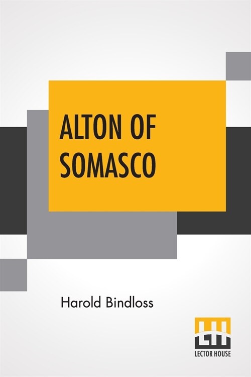 Alton Of Somasco: A Romance Of The Great Northwestt (Paperback)