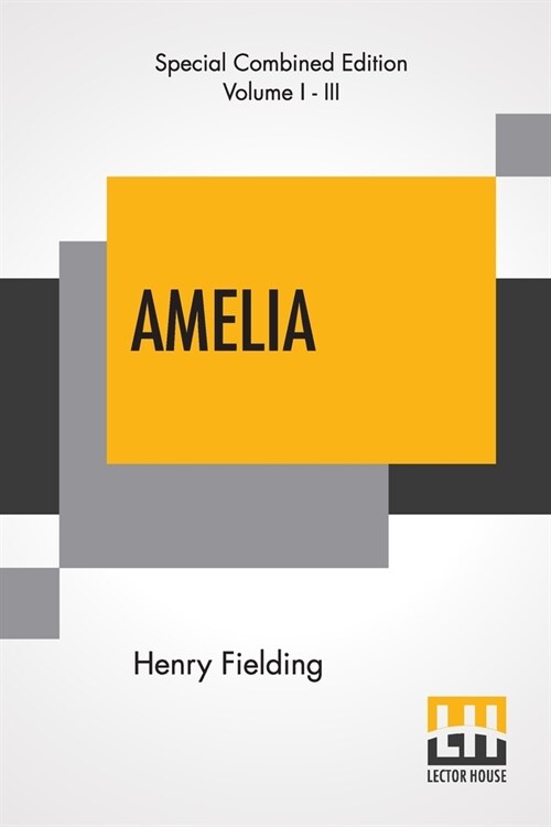 Amelia (Complete): Complete Edition Of Three Volumes Edited By George Saintsbury (Paperback)