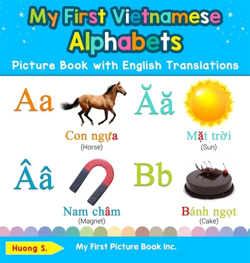 My First Vietnamese Alphabets Picture Book with English Translations: Bilingual Early Learning & Easy Teaching Vietnamese Books for Kids (Hardcover)