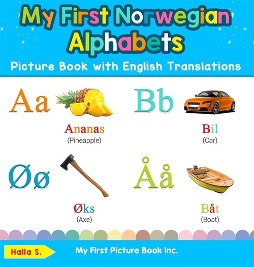 My First Norwegian Alphabets Picture Book with English Translations: Bilingual Early Learning & Easy Teaching Norwegian Books for Kids (Hardcover)