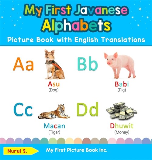 My First Javanese Alphabets Picture Book with English Translations: Bilingual Early Learning & Easy Teaching Javanese Books for Kids (Hardcover)