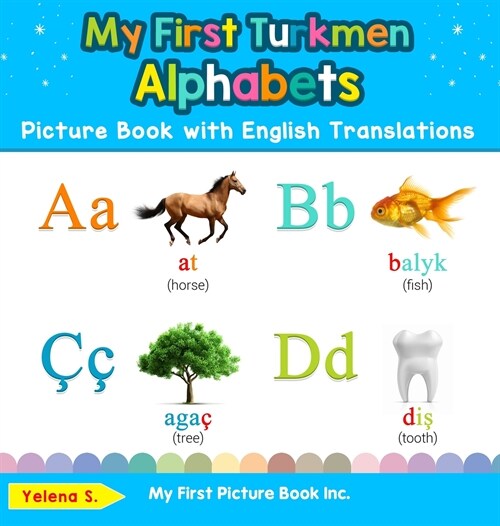 My First Turkmen Alphabets Picture Book with English Translations: Bilingual Early Learning & Easy Teaching Turkmen Books for Kids (Hardcover)