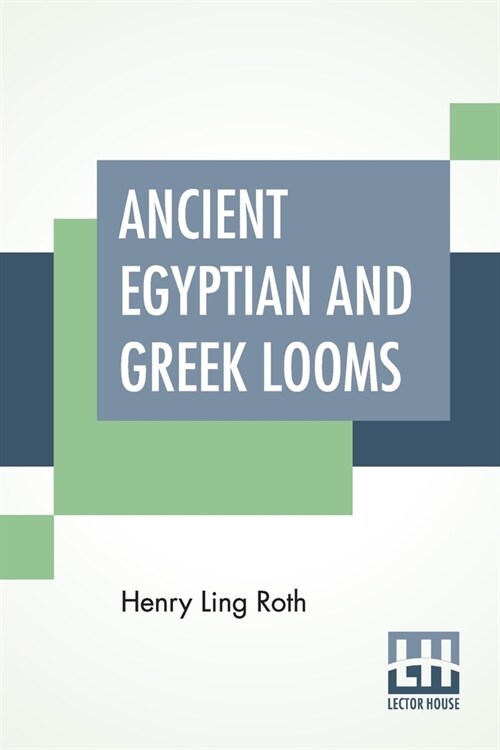 Ancient Egyptian And Greek Looms (Paperback)