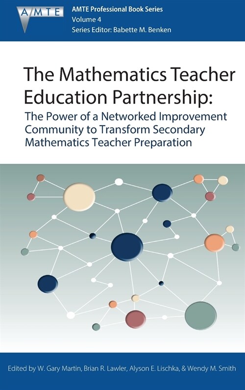 The Mathematics Teacher Education Partnership: The Power of a Networked Improvement Community to Transform Secondary Mathematics Teacher Preparation ( (Hardcover)