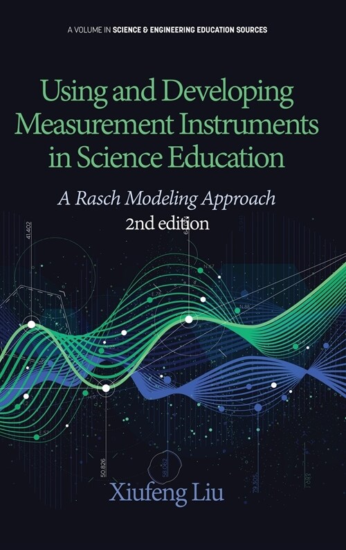 Using and Developing Measurement Instruments in Science Education: A Rasch Modeling Approach 2nd Edition (HC) (Hardcover)