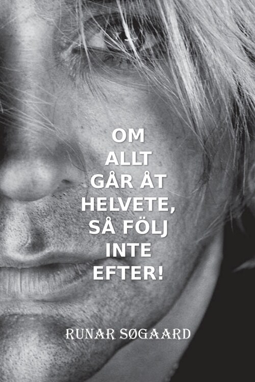 Om allt g? ? helvete, s?f?j inte efter! (Paperback)