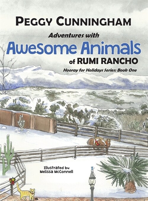 Adventures with Awesome Animals of Rumi Rancho: Hooray for Holidays Series: Book One (Hardcover)