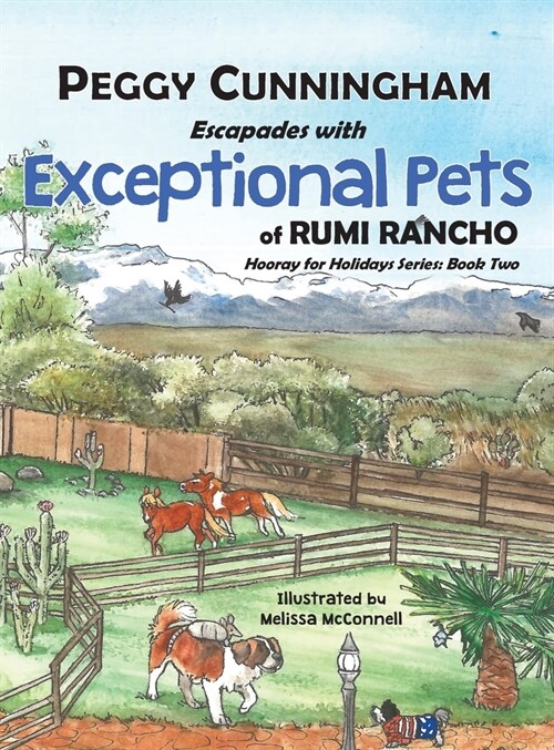 Escapades with Exceptional Pets of Rumi Rancho: Hooray for Holidays Series: Book Two (Hardcover)