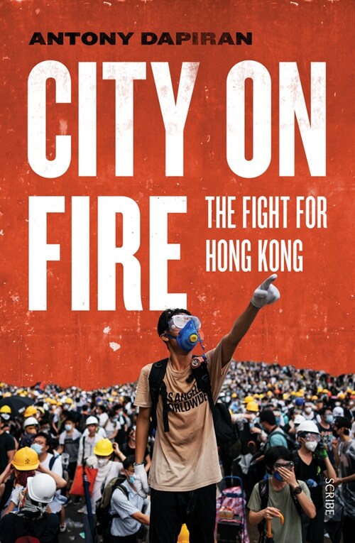 City on Fire: The Fight for Hong Kong (Paperback)