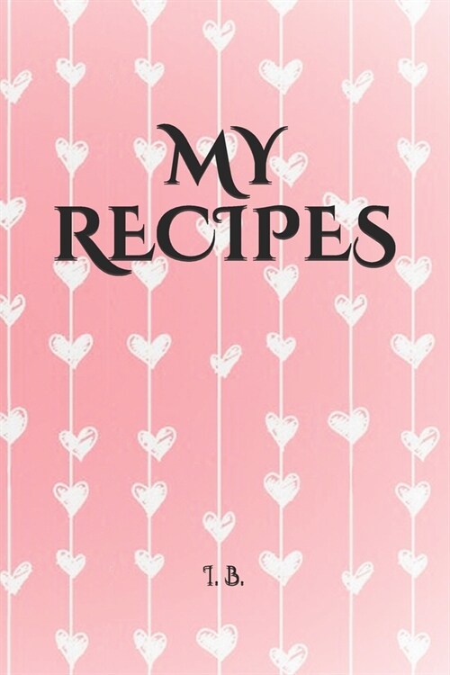 My Recipes: Personal Recipe Book - Personal cookbook - It contains name, ingredients and recipe preparation - Up to 70 recipes - O (Paperback)