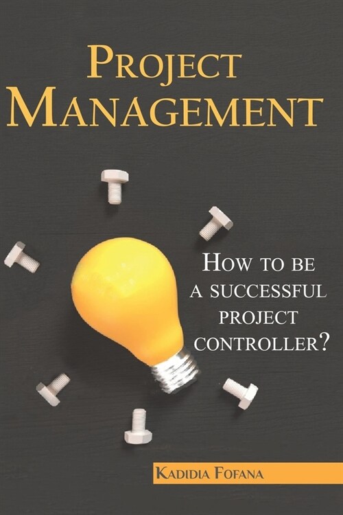 Project Management: How to be a Successful Project Controller? (Paperback)