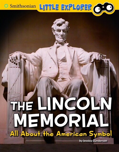The Lincoln Memorial: All about the American Symbol (Hardcover)