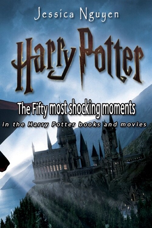 The Fifty most shocking moments in the Harry Potter books and movies (Paperback)