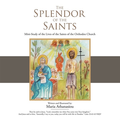 The Splendor of the Saints: Mini-Study of the Lives of the Saints of the Orthodox Church (Paperback)
