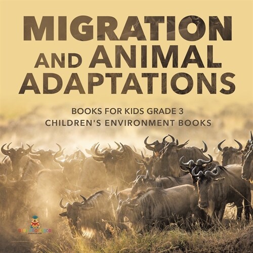 Migration and Animal Adaptations Books for Kids Grade 3 Childrens Environment Books (Paperback)