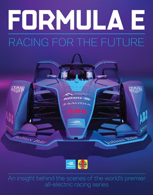 Formula E : An insight behind the scenes of the worlds premier all-electric racing series (Hardcover)