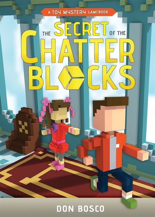 The Secret of The Chatter Blocks: A Toy Mystery Gamebook (Paperback)