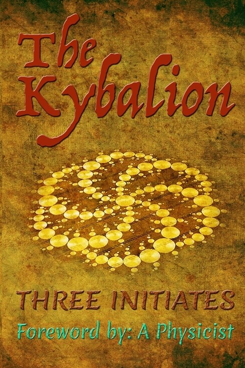 The Kybalion: Foreword by: A Physicist (Paperback)
