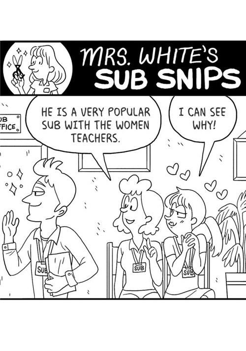 Mrs. Whites SUB SNIPS: Substitute Teaching Cartoons From Real Life (Paperback)