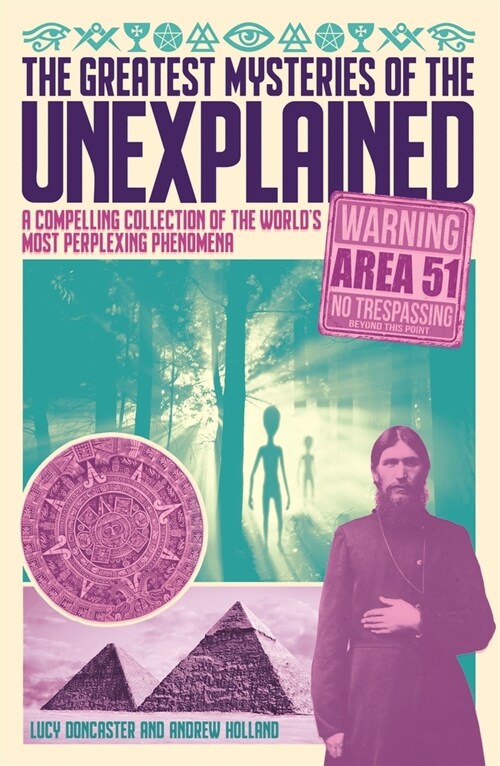 The Greatest Mysteries of the Unexplained: A Compelling Collection of the Worlds Most Perplexing Phenomena (Paperback)