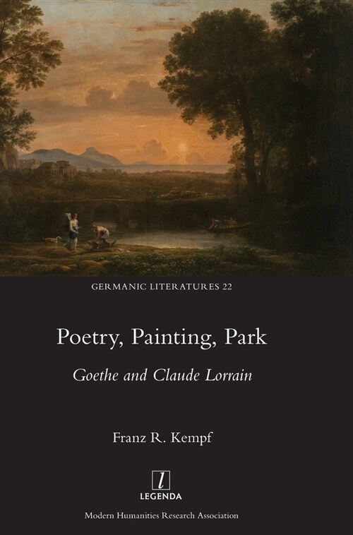 Poetry, Painting, Park: Goethe and Claude Lorrain (Hardcover)