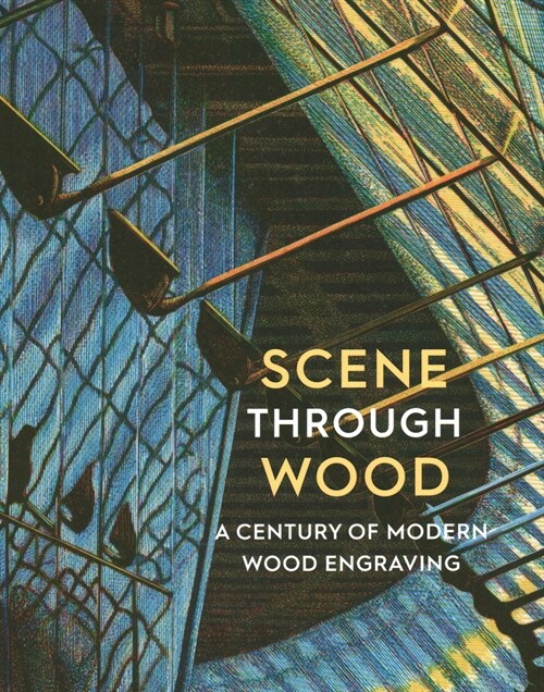 Scene Through Wood : A Century of Modern Wood Engraving (Paperback)