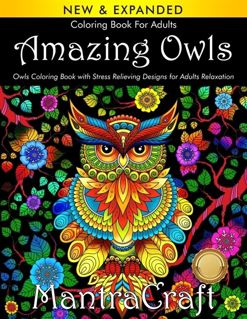 Coloring Book for Adults: Amazing Owls: Owls Coloring Book with Stress Relieving Designs for Adults Relaxation: (MantraCraft Coloring Books) (Paperback)