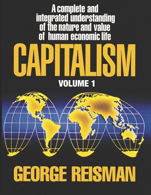 Capitalism: A Treatise on Economics, Vol. 1 (Paperback)