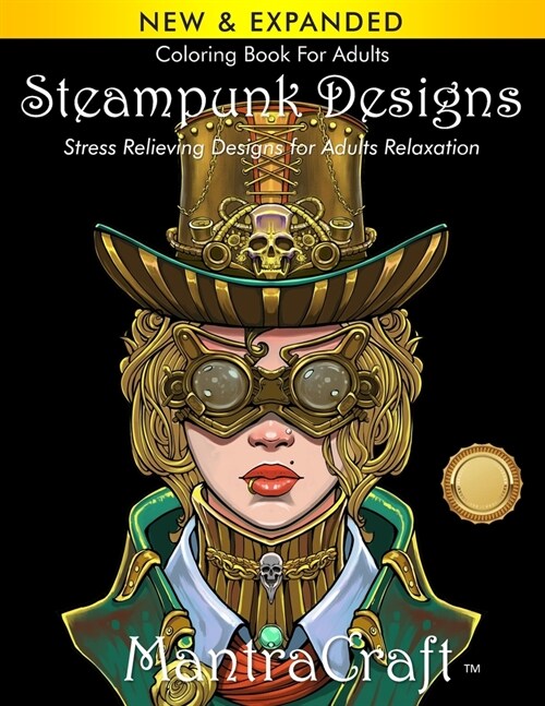 Coloring Book For Adults: Steampunk Designs: Stress Relieving Designs for Adults Relaxation (Paperback)