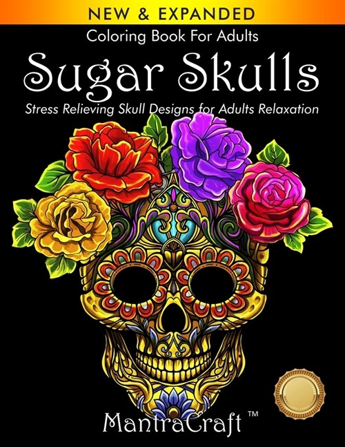 Coloring Book For Adults: Sugar Skulls: Stress Relieving Skull Designs for Adults Relaxation (Paperback)