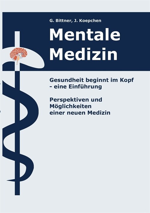 Mentale Medizin. Gesundheit beginnt im Kopf - eine Einf?rung (Paperback)