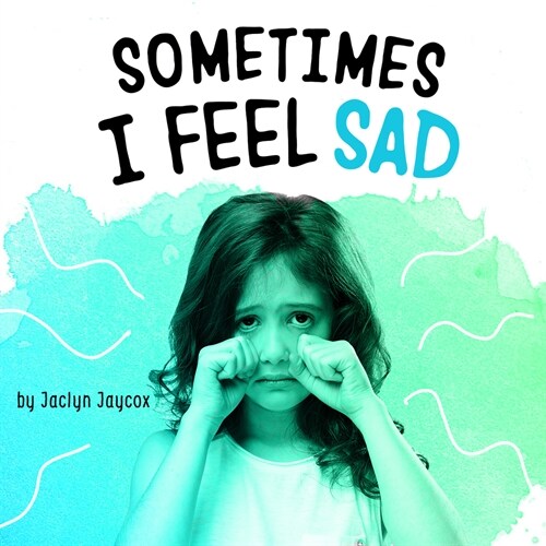 Sometimes I Feel Sad (Hardcover)