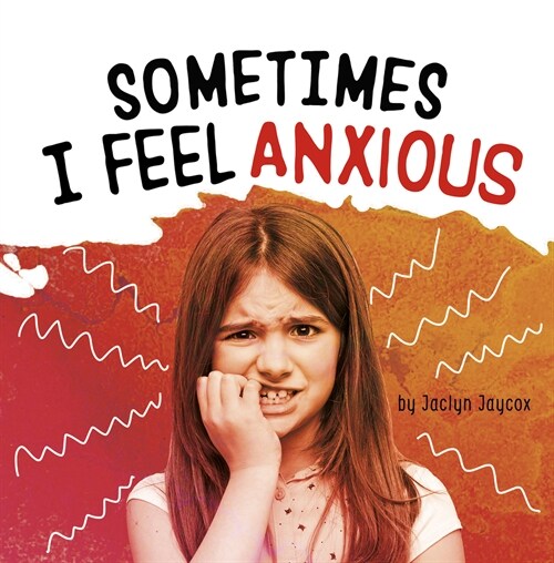 Sometimes I Feel Anxious (Hardcover)