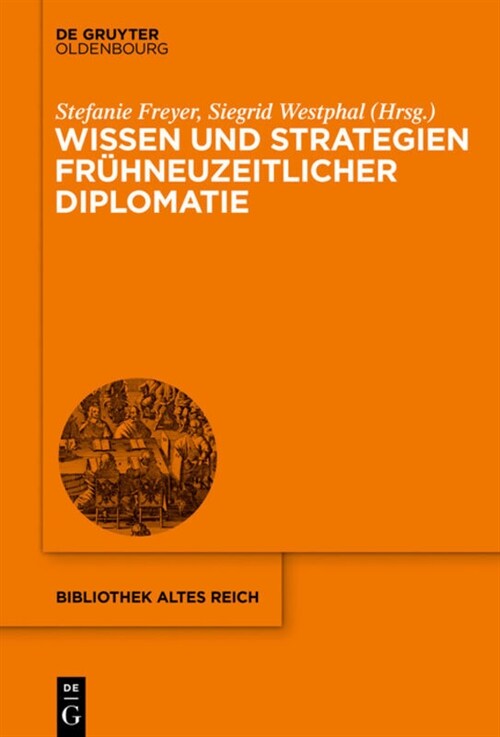 Wissen Und Strategien Fr?neuzeitlicher Diplomatie (Hardcover)