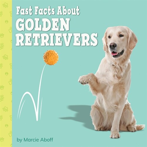 Fast Facts about Golden Retrievers (Hardcover)