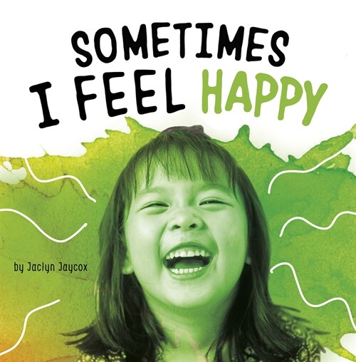 Sometimes I Feel Happy (Hardcover)