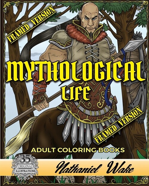 Mythological Life Adult Coloring Book: HAND DRAWN FRAMED VERSION: Digital App Friendly (Paperback)